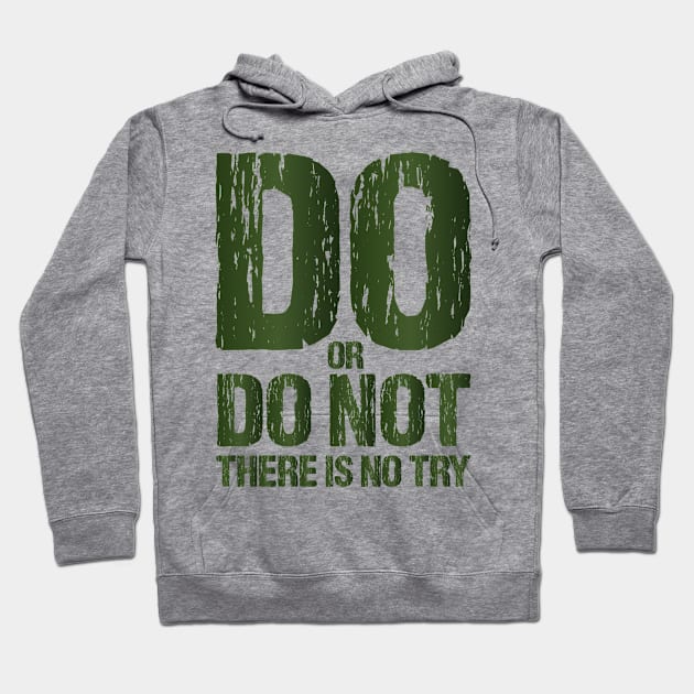 Do or Do Not There Is No Try Motivational T shirts EYECHO Hoodie by EYECHO